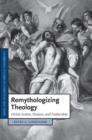Image for Remythologizing Theology : Divine Action, Passion, and Authorship