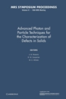 Image for Advanced Photon and Particle Techniques for the Characterization of Defects in Solids: Volume 41