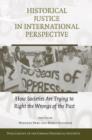 Image for Historical justice in international perspective  : how societies are trying to right the wrongs of the past