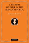 Image for A History of Exile in the Roman Republic