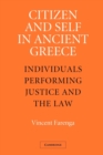 Image for Citizen and self in ancient Greece  : individuals performing justice and the law
