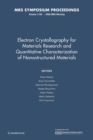 Image for Electron Crystallography for Materials Research and Quantitive Characterization of Nanostructured Materials: Volume 1184