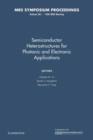 Image for Semiconductor Heterostructures for Photonic and Electronic Applications: Volume 281