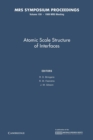 Image for Atomic Scale Structure of Interfaces: Volume 159