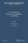 Image for In-Situ Patterning: Volume 158 : Selective Area Deposition and Etching