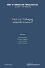Image for Electronic Packaging Materials Science IV: Volume 154