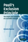 Image for Pauli&#39;s exclusion principle  : the origin and validation of a scientific principle