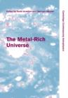 Image for The metal-rich universe
