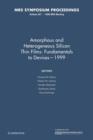 Image for Amorphous and Heterogeneous Silicon Thin Films: Fundamentals to Devices - 1999: Volume 557