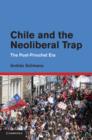 Image for Chile and the Neoliberal Trap : The Post-Pinochet Era