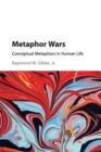 Image for Metaphor wars  : conceptual metaphors in human life