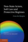 Image for Non-State Actors, Soft Law and Protective Regimes