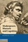 Image for Shakespeare, Rhetoric and Cognition