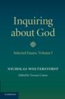 Image for Inquiring about GodVolume 1,: Selected essays