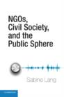 Image for NGOs, Civil Society, and the Public Sphere