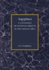 Image for Aegyptiaca  : a catalogue of Egyptian objects in the Aegean area