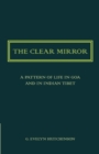 Image for The clear mirror  : a pattern of life in Goa and in Indian Tibet