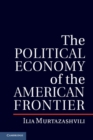 Image for Political Economy of the American Frontier