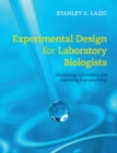 Image for Experimental design for laboratory biologists  : maximising information and improving reproducibility