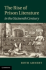 Image for Rise of Prison Literature in the Sixteenth Century
