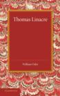 Image for Thomas Linacre  : Linacre Lecture, 1908