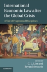 Image for International Economic Law after the Global Crisis