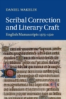 Image for Scribal correction and literary craft  : English manuscripts 1375-1510