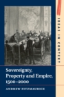 Image for Sovereignty, property and empire, 1500-2000