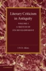 Image for Literary Criticism in Antiquity: Volume 1, Greek