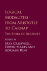Image for Logical modalities from Aristotle to Carnap  : the story of necessity
