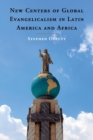 Image for New Centers of Global Evangelicalism in Latin America and Africa