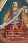 Image for A History of Women&#39;s Political Thought in Europe, 1400–1700