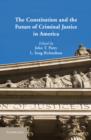 Image for The constitution and the future of criminal justice in America
