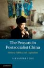 Image for The peasant in postsocialist China: history, politics, and capitalism