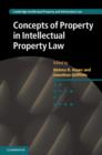 Image for Concepts of property in intellectual property law