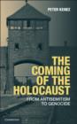 Image for The coming of the Holocaust: from antisemitism to genocide