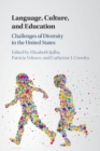 Image for Language, culture and education  : challenges of diversity in the United States