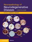 Image for Neuropathology of Neurodegenerative Diseases Book and Online
