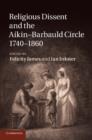 Image for Religious dissent and the Aikin-Barbauld circle, 1740-1860