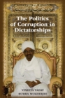 Image for The politics of corruption in dictatorships