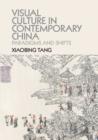 Image for Visual culture in contemporary China  : paradigms and shifts