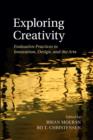 Image for Exploring creativity  : evaluative practices in innovation, design and the arts