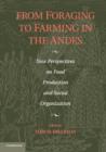 Image for From foraging to farming in the Andes  : new perspectives on food production and social organization