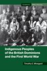 Image for Indigenous peoples of the British dominions and the First World War