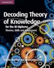 Image for Decoding theory of knowledge for the IB diploma: themes, skills and assessment