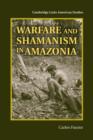 Image for Warfare and Shamanism in Amazonia