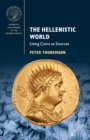 Image for The Hellenistic world  : using coins as sources