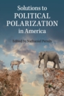 Image for Solutions to Political Polarization in America