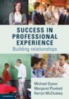 Image for Success in professional experience  : building relationships