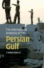 Image for The international relations of the Persian Gulf